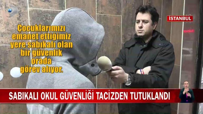 Sabıkalı okul güvenliği tutuklandı | Güvenliğin tacizini babasına anlattı