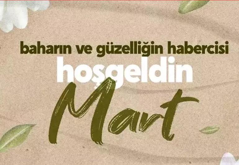 Mart ayı sözleri, mesajları 2025 Resimli hoş geldin Mart ayı ile ilgili güzel, anlamlı sözler...