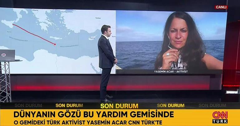 Dünyanın gözü bu yardım gemisinde Türk aktivist CNN TÜRKe canlı bağlandı, yolculuğu anlattı