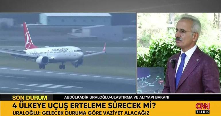 4 ülkeye uçuş erteleme sürecek mi Bakan Uraloğlu CNN TÜRKe konuştu