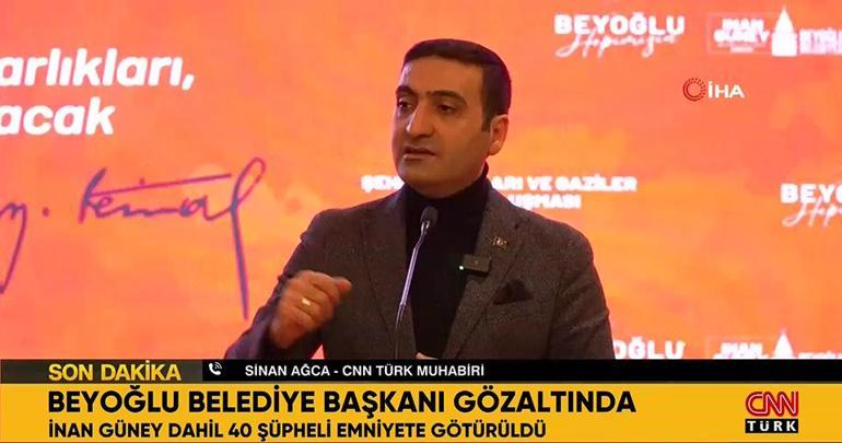 Son dakika: Beyoğlu Belediye Başkanı İnan Güney dahil 42 şüpheli gözaltına alındı