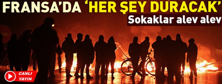 Fransa protestoları CNN TÜRKte: İşte sıcak noktada son durum...