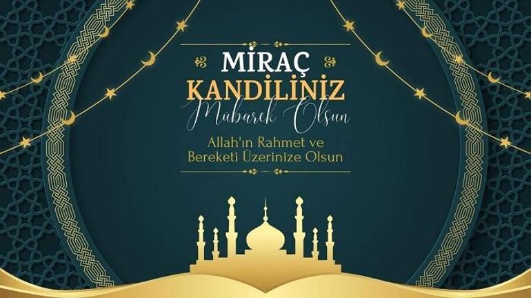  Resimli, Dualı, Hadisli, Ayetli, En Güzel Miraç Kandili Mesajları ve Hayırlı Kandiller Sözleri