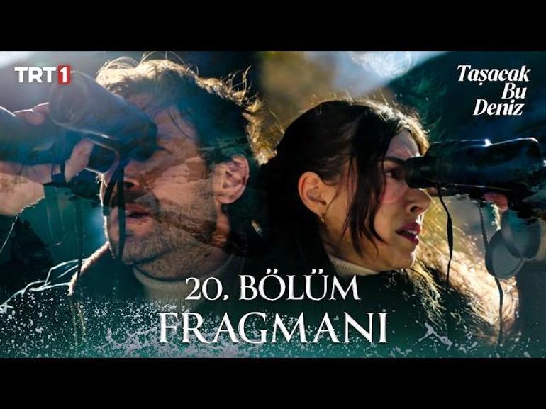 TAŞACAK BU DENİZ 20. BÖLÜM FRAGMANI İZLE | Taşacak Bu Deniz Yeni Bölüm Fragmanı Yayınlandı mı Taşacak Bu Deniz Son Bölümde Neler Olacak