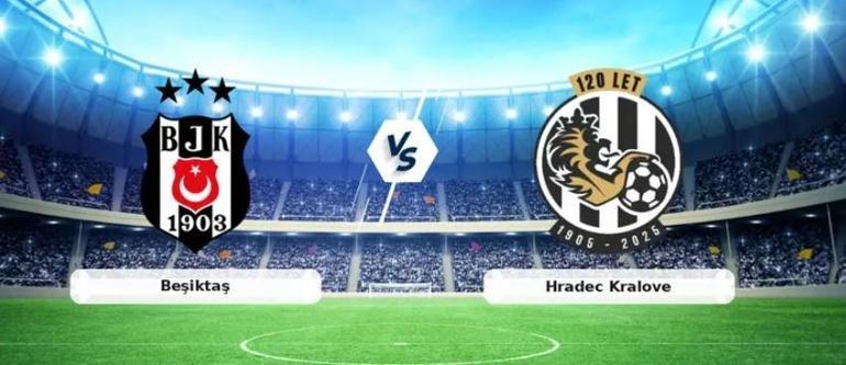 BEŞİKTAŞ - HRADEC KRALOVE MAÇI HANGİ KANALDA Beşiktaş maçı saat kaçta, şifreli mi, şifresiz mi Beşiktaş - Hradec Kralove maç kadrosu