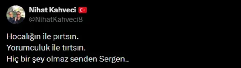 Nihat Kahveciden Sergen Yalçına olay sözler: Senden hiçbir şey olmaz