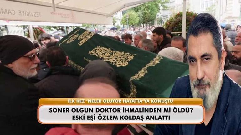 Soner Olgunun Vefatının Ardından İhmal İddiaları Gündeme Bomba Gibi Düştü Özlem Koldaştan Sarsıcı Açıklamalar